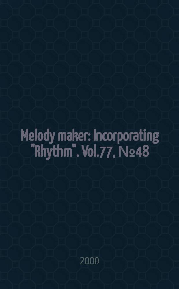 Melody maker : Incorporating "Rhythm". Vol.77, №48
