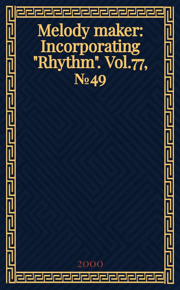 Melody maker : Incorporating "Rhythm". Vol.77, №49