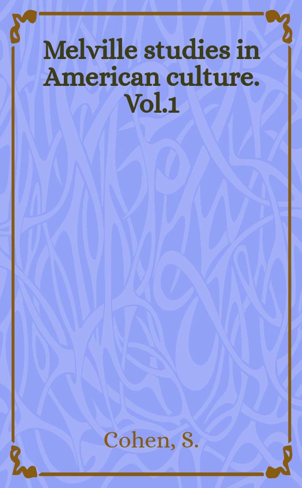 Melville studies in American culture. Vol.1 : Bernhard Malamud and the trial by love