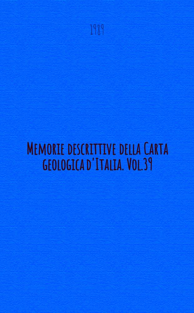 Memorie descrittive della Carta geologica d'Italia. Vol.39 : Stratigrafia del Mesozoico e Cenozoico dell'area Umbro-Marchigiana