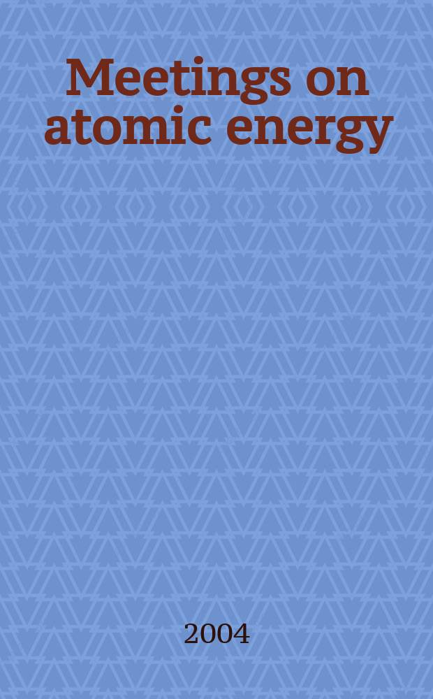 Meetings on atomic energy : A quarterly world-wide list of conferences, exhibitions and training courses in atomic energy, together with a selective list of meetings on space science. Vol.36, №1