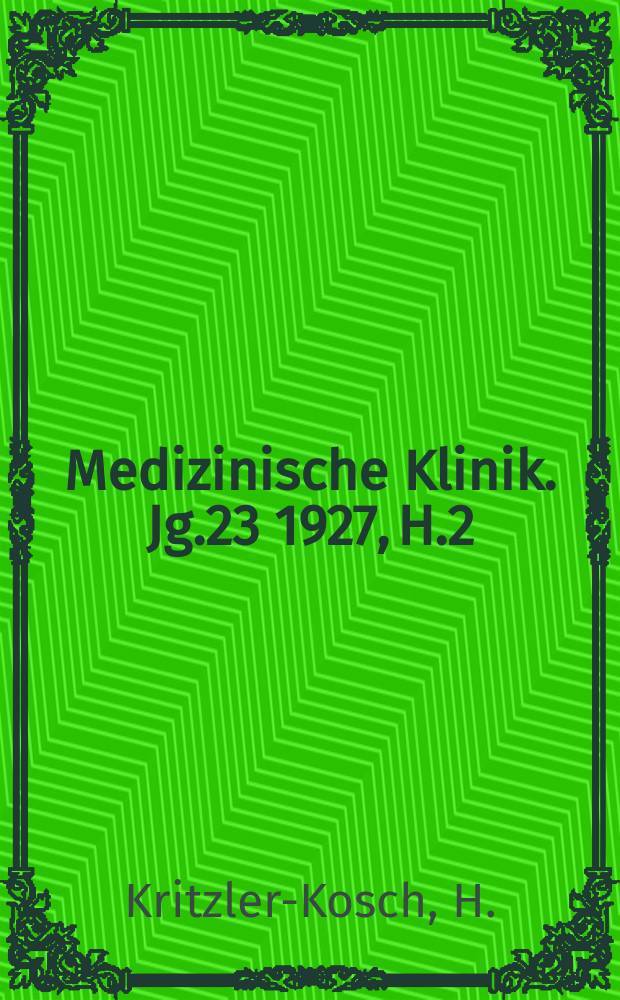 Medizinische Klinik. Jg.23 1927, H.2 : Das Verhalten des Praktikers bei puerperalen Infektionen