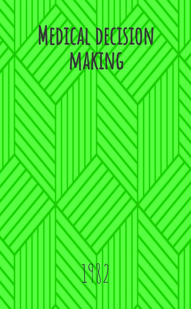 Medical decision making : An international journal of the Society for medical decision making