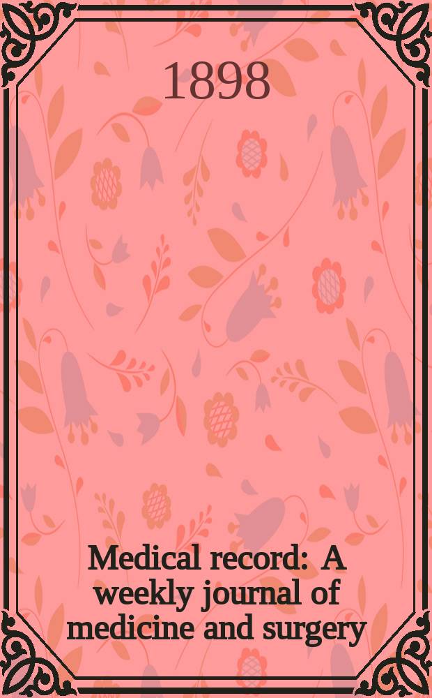 Medical record : A weekly journal of medicine and surgery