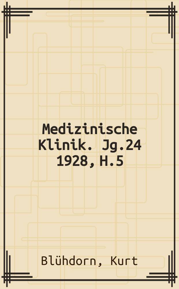 Medizinische Klinik. Jg.24 1928, H.5 : Ausgewählte Kapitel aus dem Gebiet der Säuglings- und Kinderheilkunde