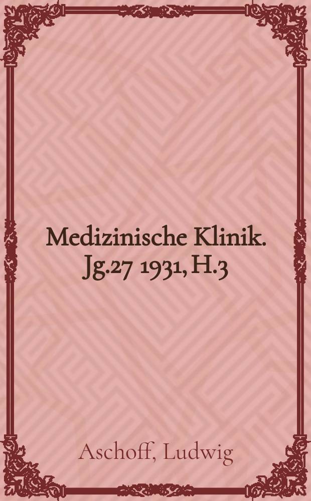 Medizinische Klinik. Jg.27 1931, H.3 : Die Gallensteine