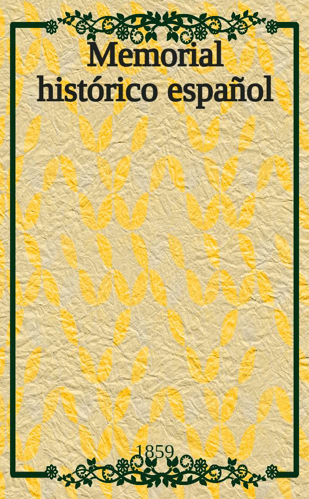 Memorial histórico español : Colección de documentos, opúsculos y antigüedades, que publica la Real Academia de la Historia. T.11 : Miscelánea de Zapata