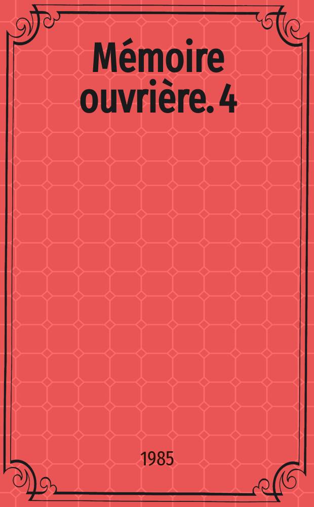 M&eacute;moire ouvri&egrave;re. 4 : Hainaut occidental