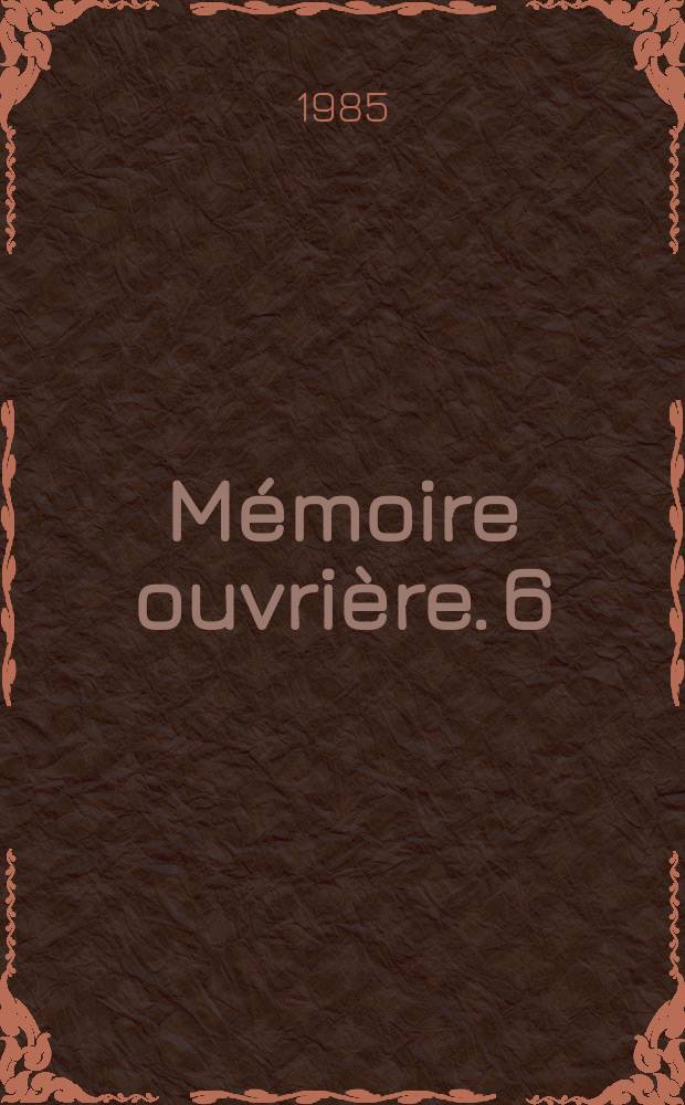 Mémoire ouvrière. 6 : Liège