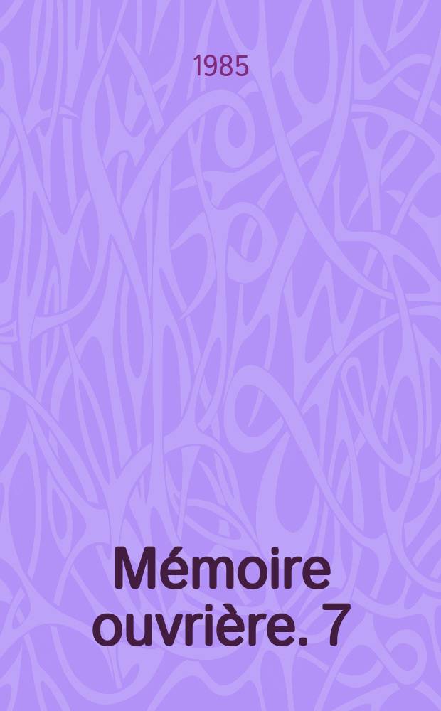Mémoire ouvrière. 7 : Luxembourg