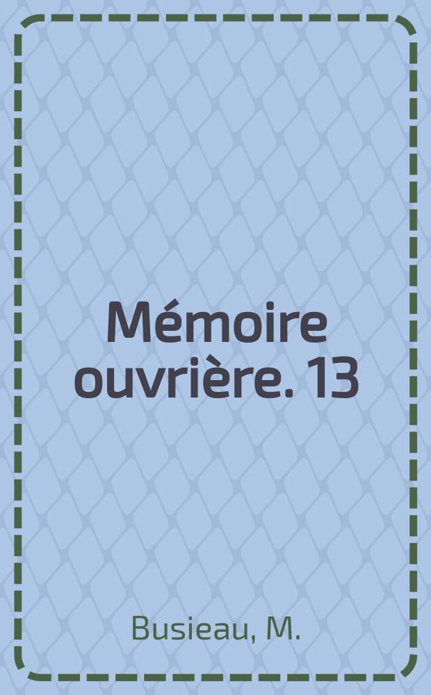 Mémoire ouvrière. 13 : Les cinq présidents