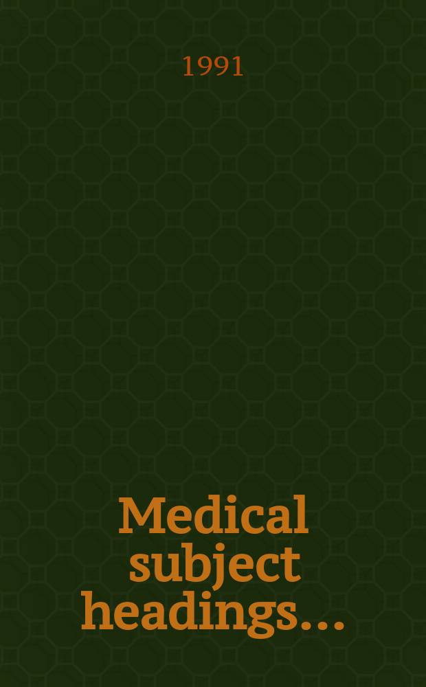 Medical subject headings ... : Annotated alphabetic list