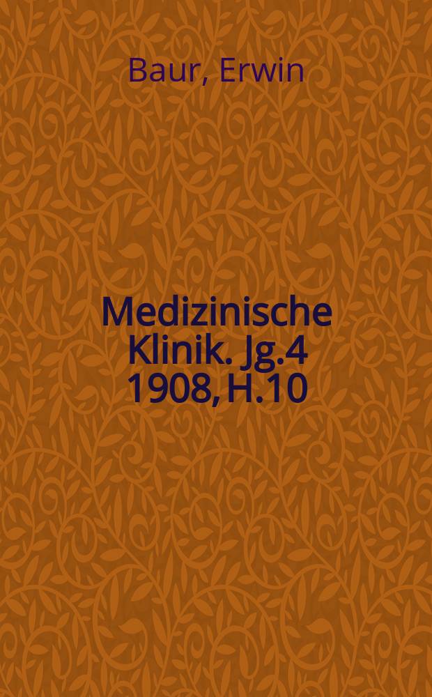 Medizinische Klinik. Jg.4 1908, H.10 : Einige Ergebnisse der experimentellen Vererbungslehre