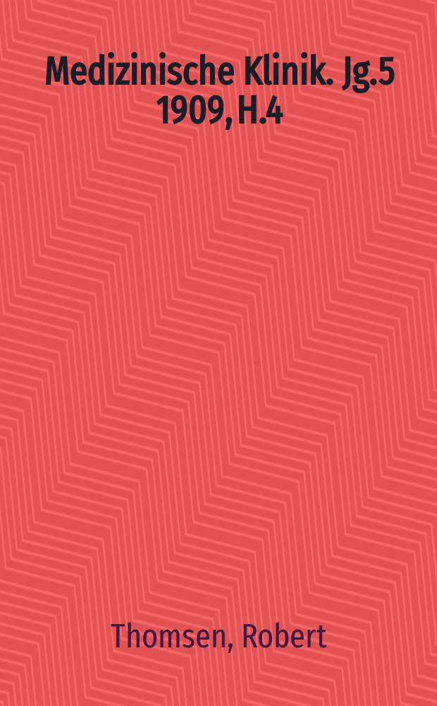 Medizinische Klinik. Jg.5 1909, H.4 : Über die Bedeutung der progressiven Paralyse für die allgemeine Praxis
