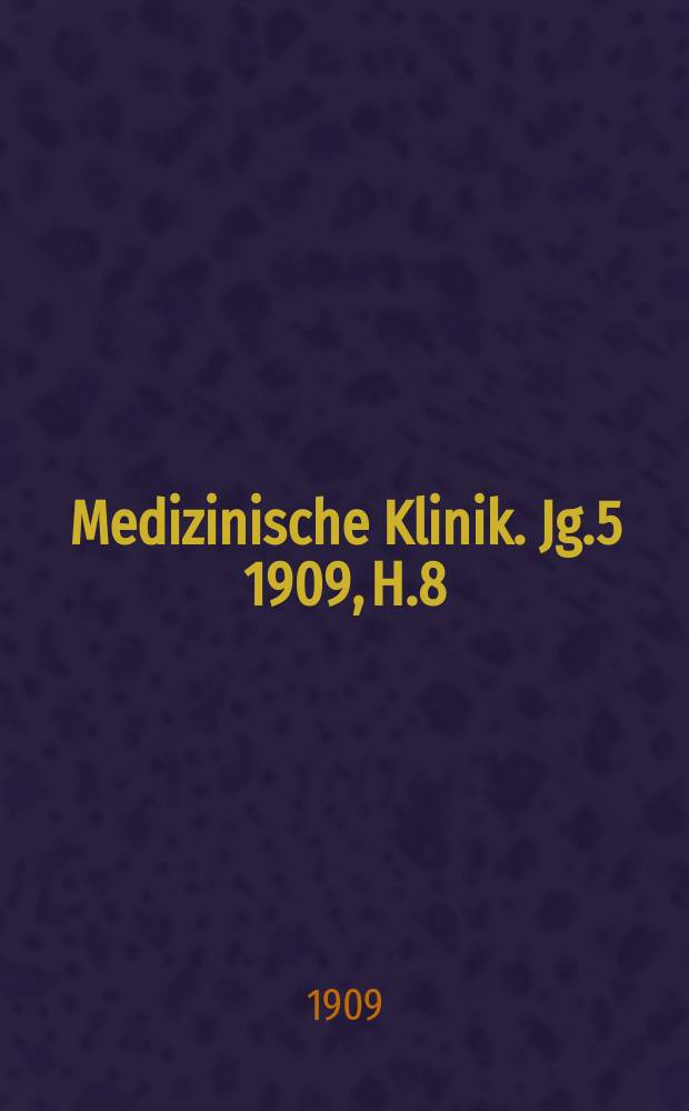 Medizinische Klinik. Jg.5 1909, H.8/9 : Die Sporotrichose