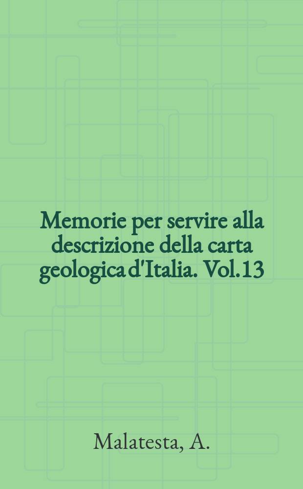 Memorie per servire alla descrizione della carta geologica d'Italia. Vol.13 : Malacofauna pliocenica umbra