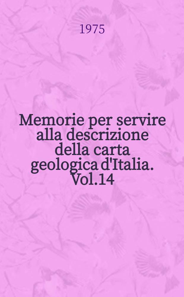 Memorie per servire alla descrizione della carta geologica d'Italia. Vol.14 : Memoria illustrativa della carta mineraria d'Italia