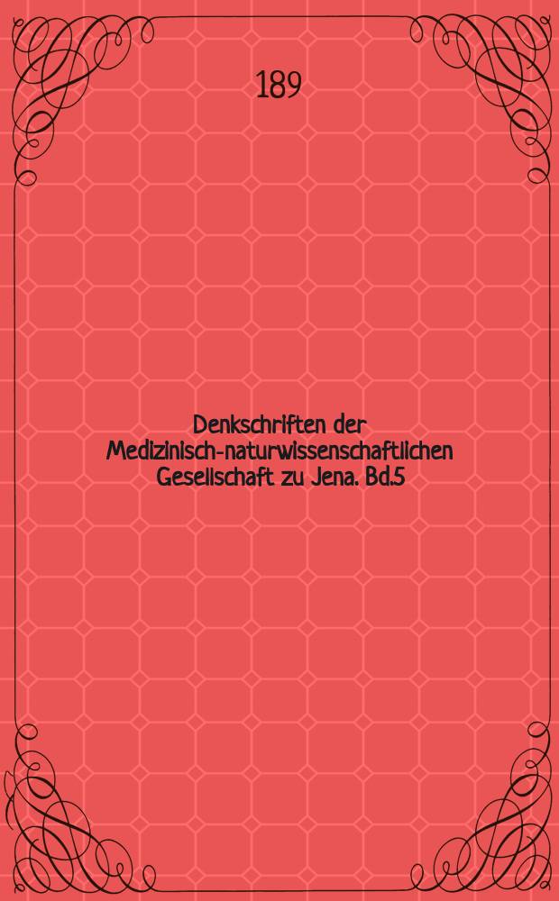 Denkschriften der Medizinisch-naturwissenschaftlichen Gesellschaft zu Jena. Bd.5 : Zoologische Forschungsreisen in Australien und dem Malayischen Archipel