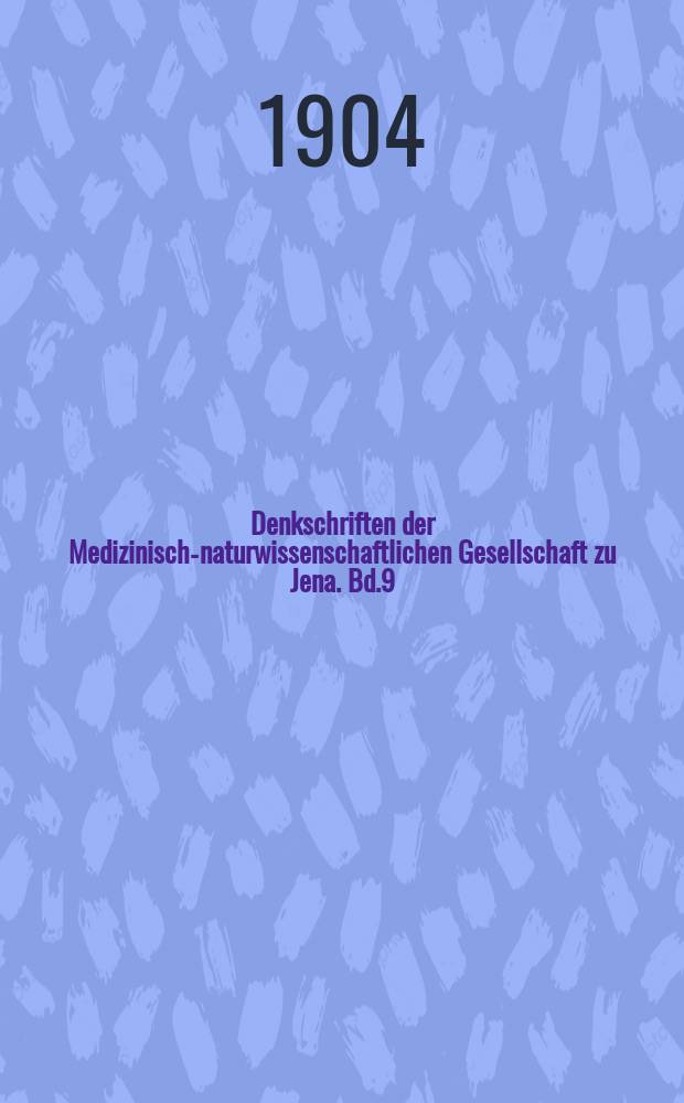 Denkschriften der Medizinisch-naturwissenschaftlichen Gesellschaft zu Jena. Bd.9 : Neurobiologische Arbeiten