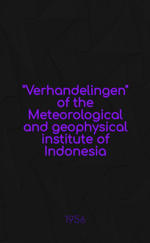 "Verhandelingen" of the Meteorological and geophysical institute of Indonesia