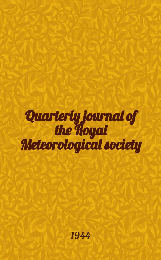 Quarterly journal of the Royal Meteorological society : Ed. by a Committee of the Council