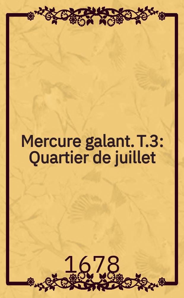 Mercure galant. T.3 : Quartier de juillet