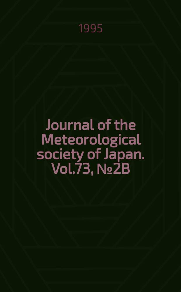 Journal of the Meteorological society of Japan. Vol.73, №2B : (Special edition on TOGA- COARE)