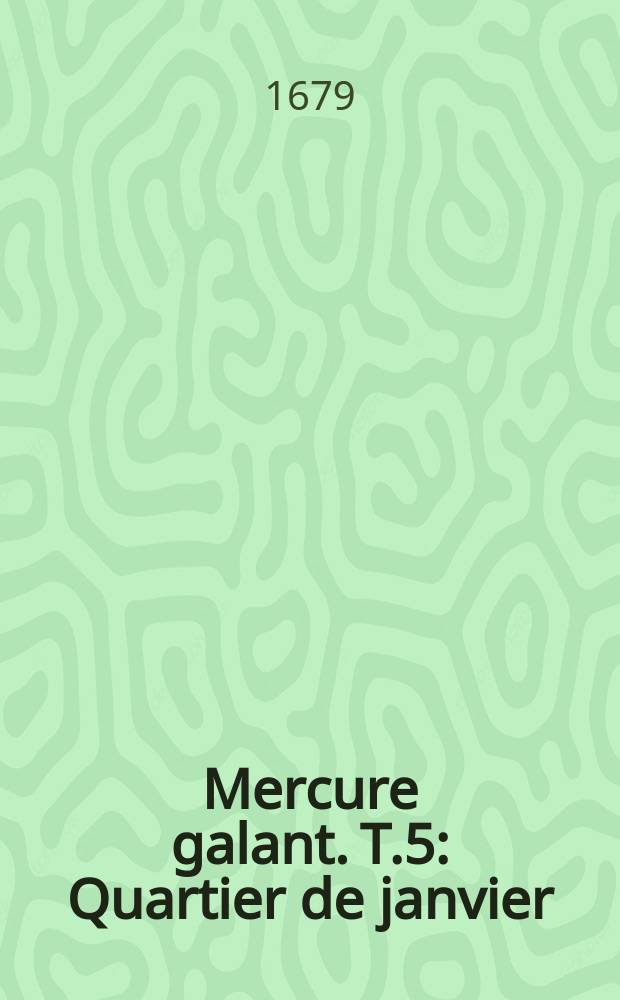 Mercure galant. T.5 : Quartier de janvier