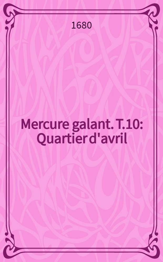 Mercure galant. T.10 : Quartier d'avril