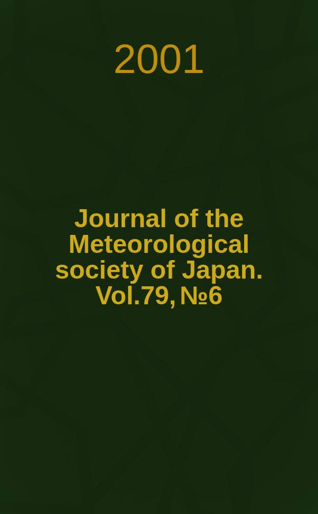 Journal of the Meteorological society of Japan. Vol.79, №6