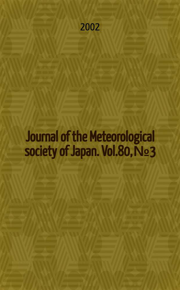 Journal of the Meteorological society of Japan. Vol.80, №3