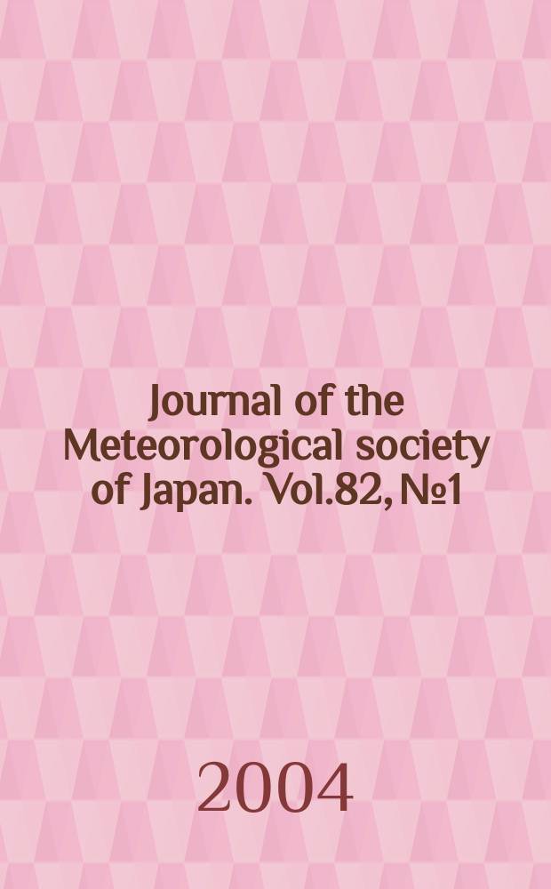 Journal of the Meteorological society of Japan. Vol.82, №1