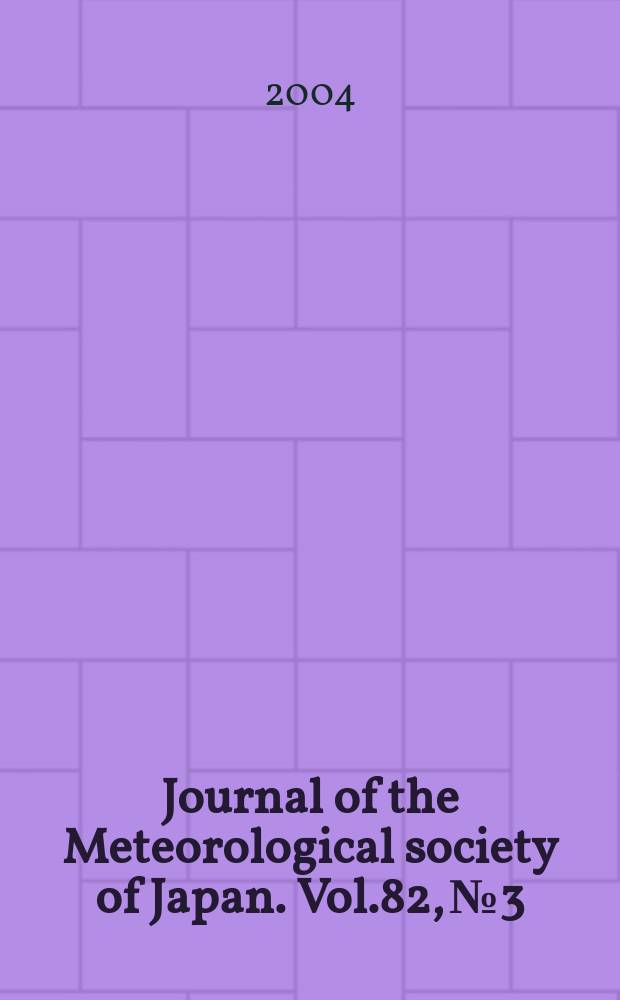 Journal of the Meteorological society of Japan. Vol.82, №3
