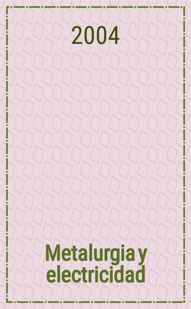Metalurgia y electricidad : Revista técnica nacional Miembro de la Asoc. española de la prensa técnica. Vol.68, №767