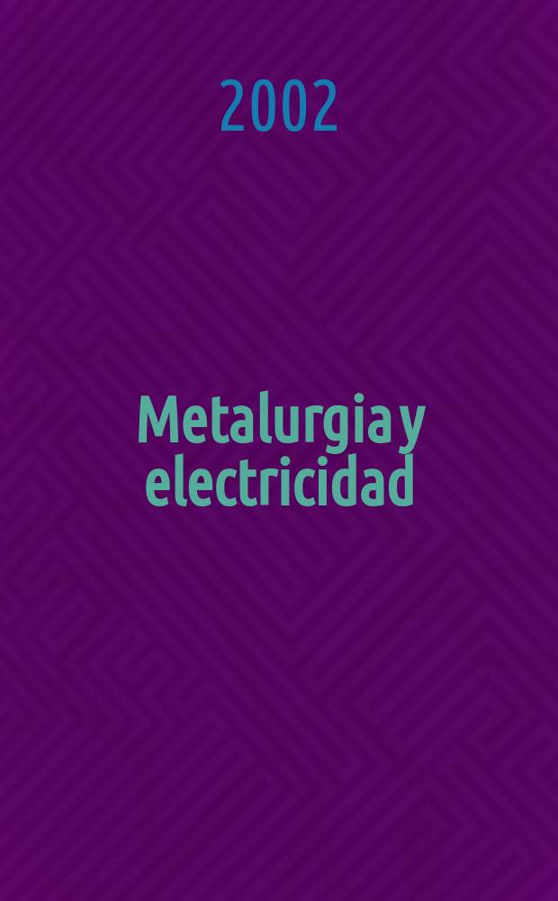 Metalurgia y electricidad : Revista técnica nacional Miembro de la Asoc. española de la prensa técnica. Vol.66, №749