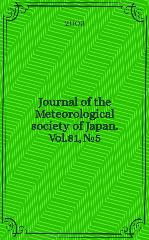 Journal of the Meteorological society of Japan. Vol.81, №5