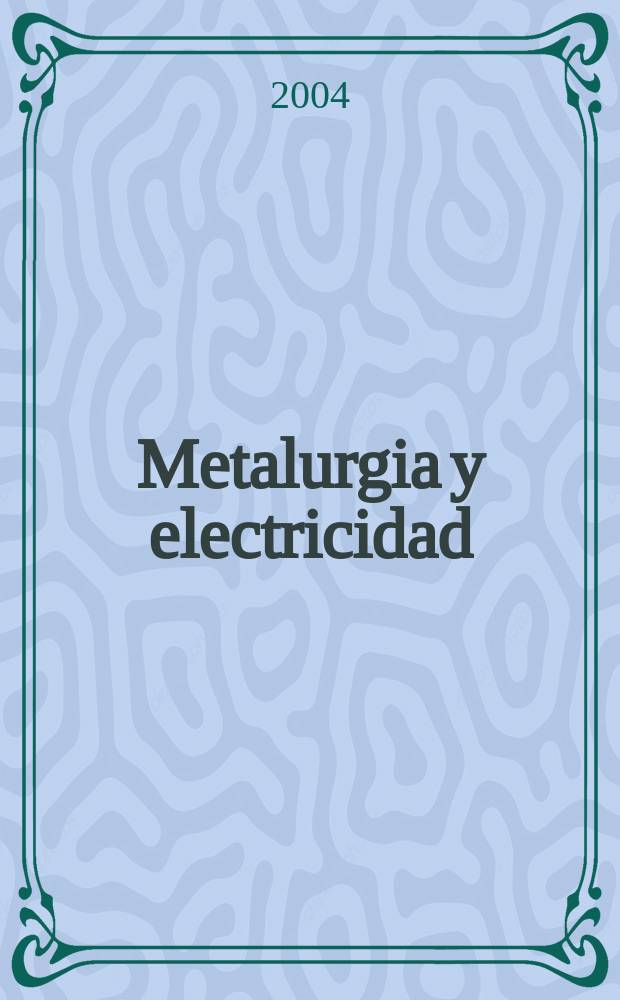 Metalurgia y electricidad : Revista t&eacute;cnica nacional Miembro de la Asoc. espa&ntilde;ola de la prensa t&eacute;cnica. Vol.68, №765