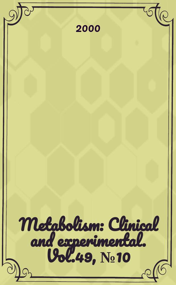 Metabolism : Clinical and experimental. Vol.49, №10