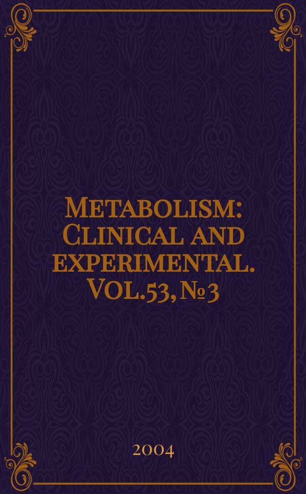 Metabolism : Clinical and experimental. Vol.53, №3