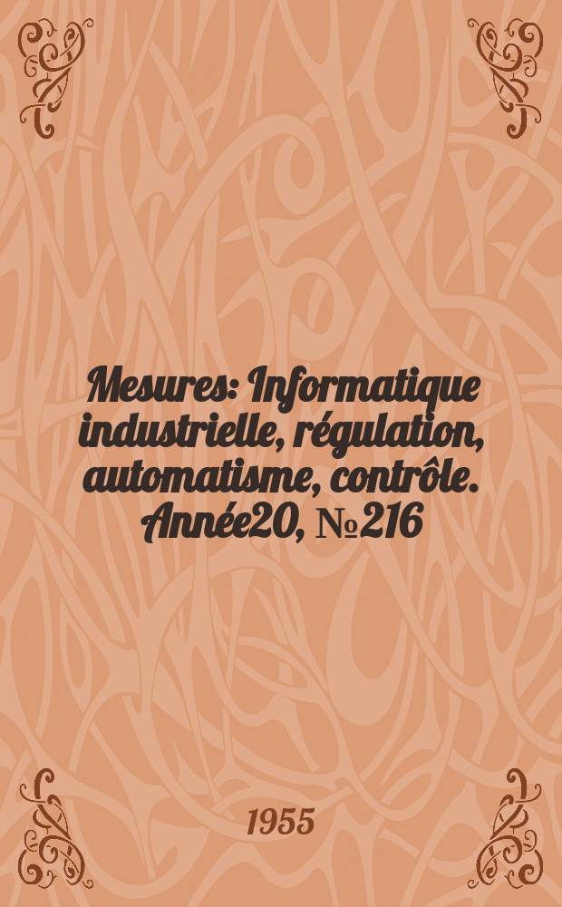 Mesures : Informatique industrielle, régulation , automatisme, contrôle. Année20, №216 : Automatique