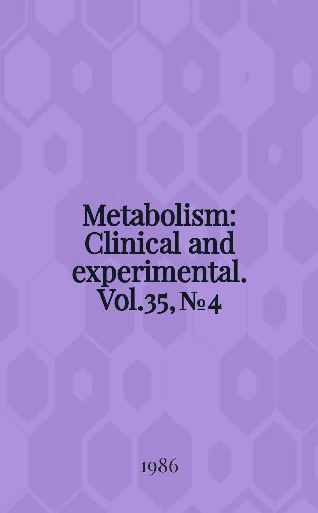 Metabolism : Clinical and experimental. Vol.35, №4