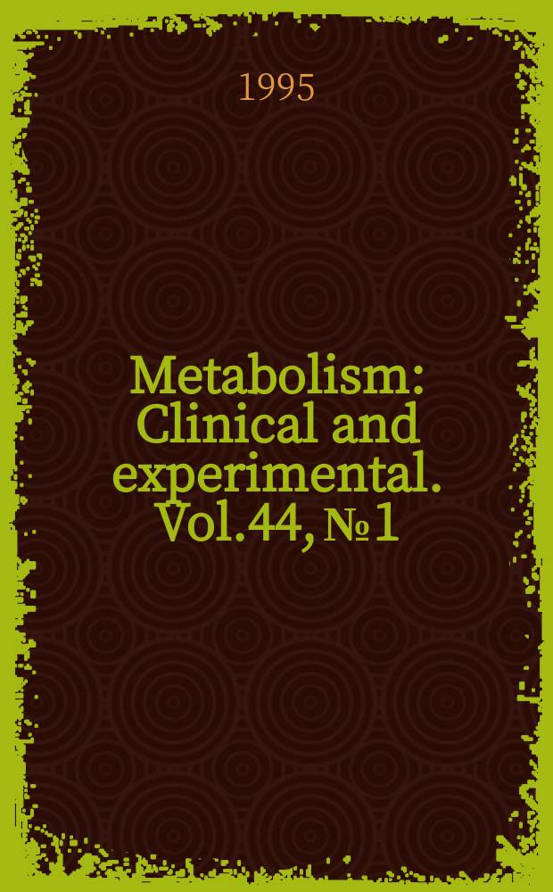Metabolism : Clinical and experimental. Vol.44, №1