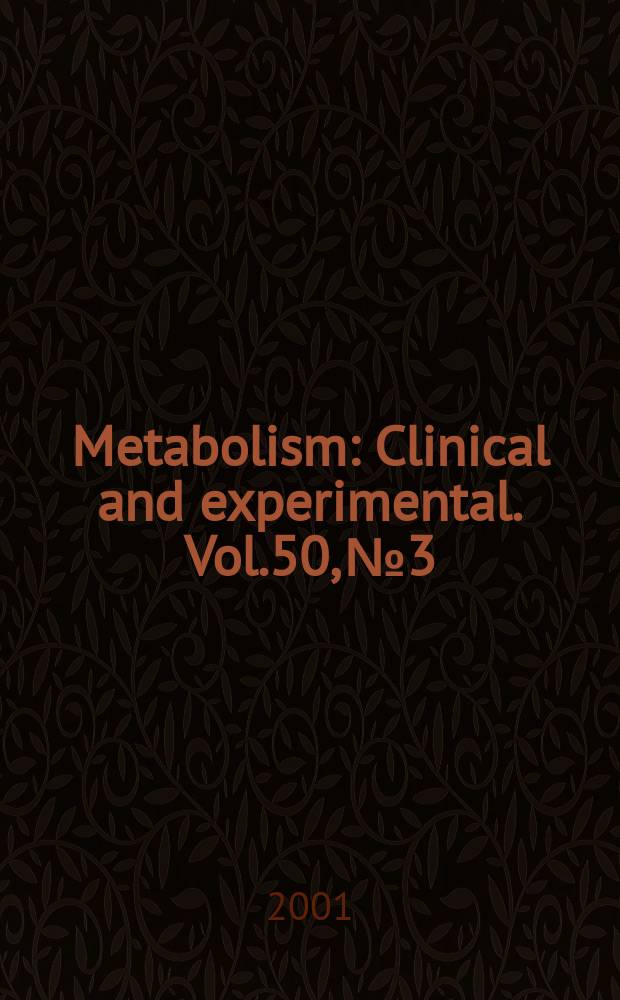 Metabolism : Clinical and experimental. Vol.50, №3
