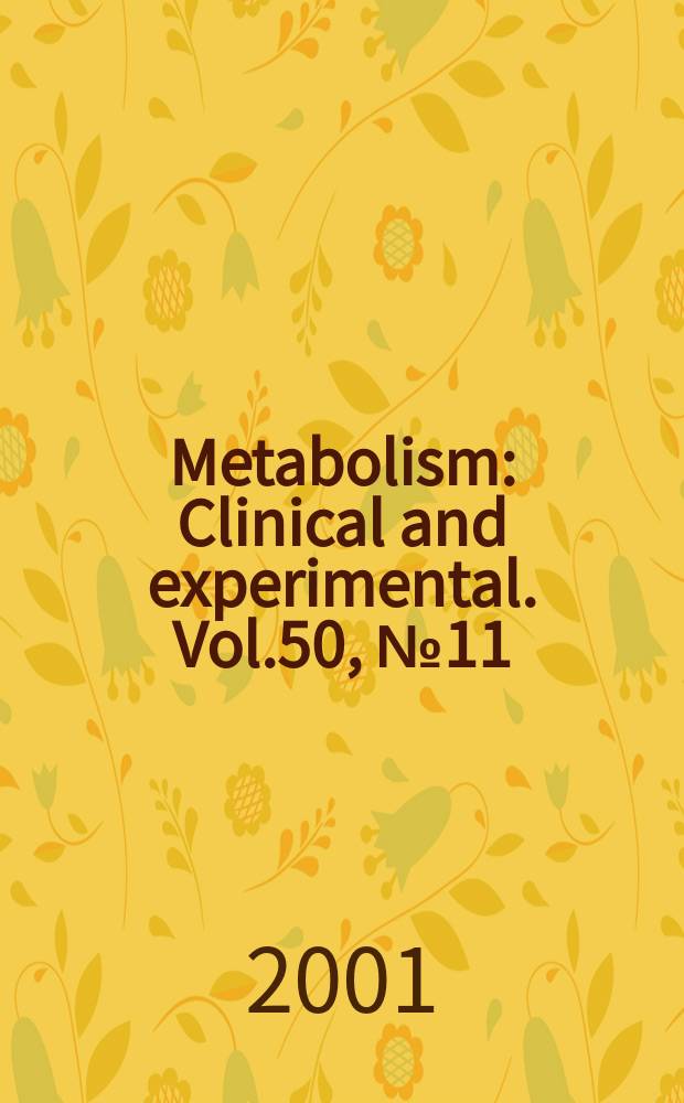 Metabolism : Clinical and experimental. Vol.50, №11