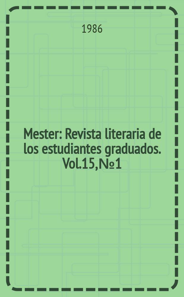 Mester : Revista literaria de los estudiantes graduados. Vol.15, №1 : Federico García Lorca (1898-1936)