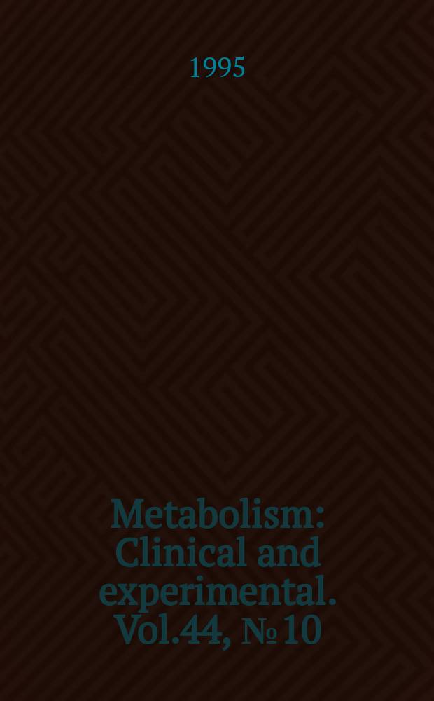 Metabolism : Clinical and experimental. Vol.44, №10