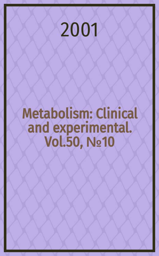 Metabolism : Clinical and experimental. Vol.50, №10