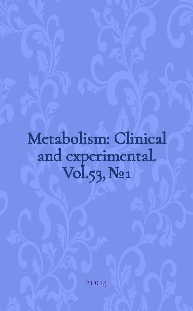 Metabolism : Clinical and experimental. Vol.53, №1
