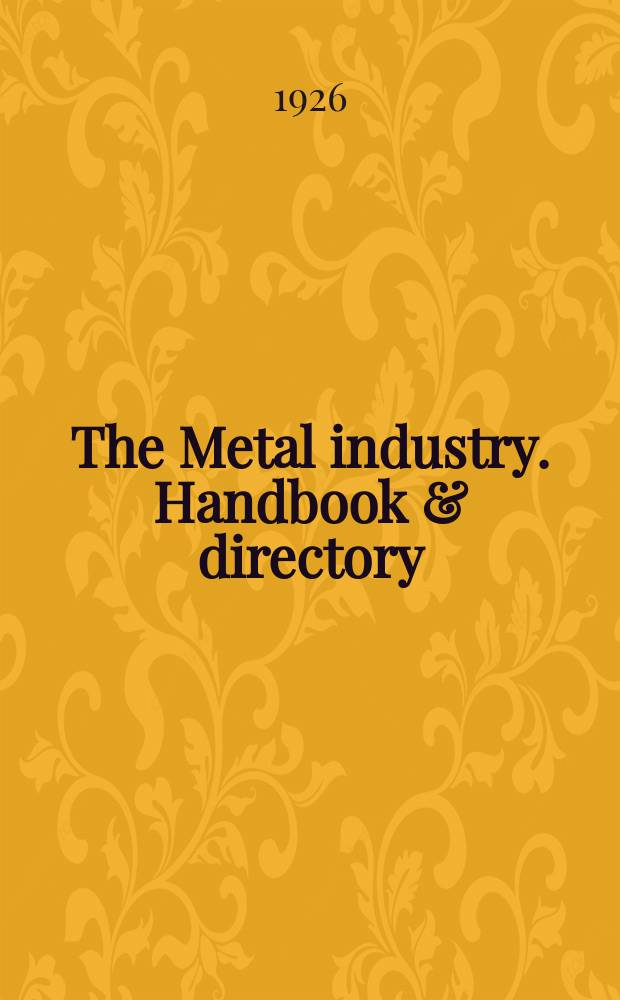 The Metal industry. Handbook & directory