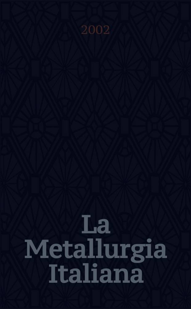 La Metallurgia Italiana : Rivista mensile pubblicata a cura della associazione nazionale fascista tra gli industriali metallurgici italiani. Vol.94, №1